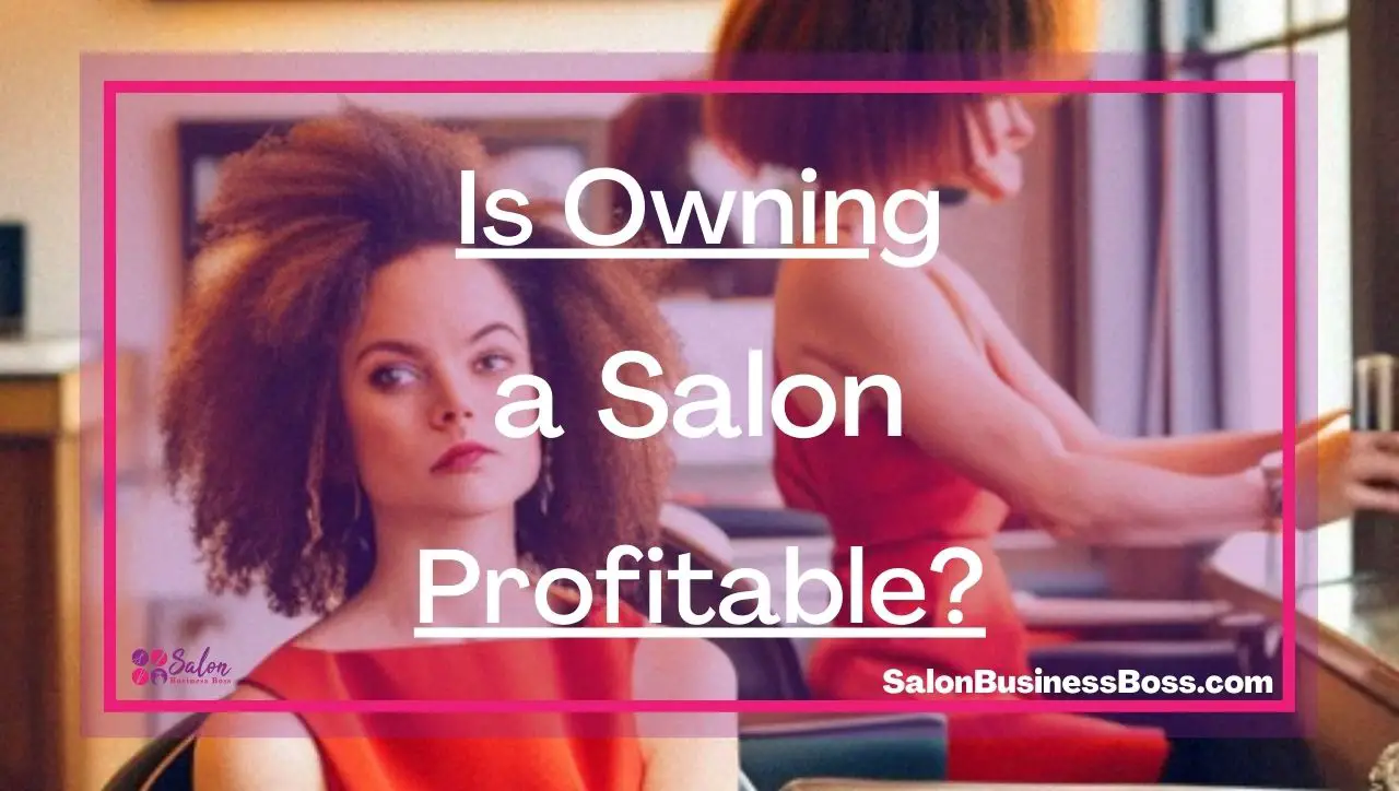 Is Owning a Salon Profitable?