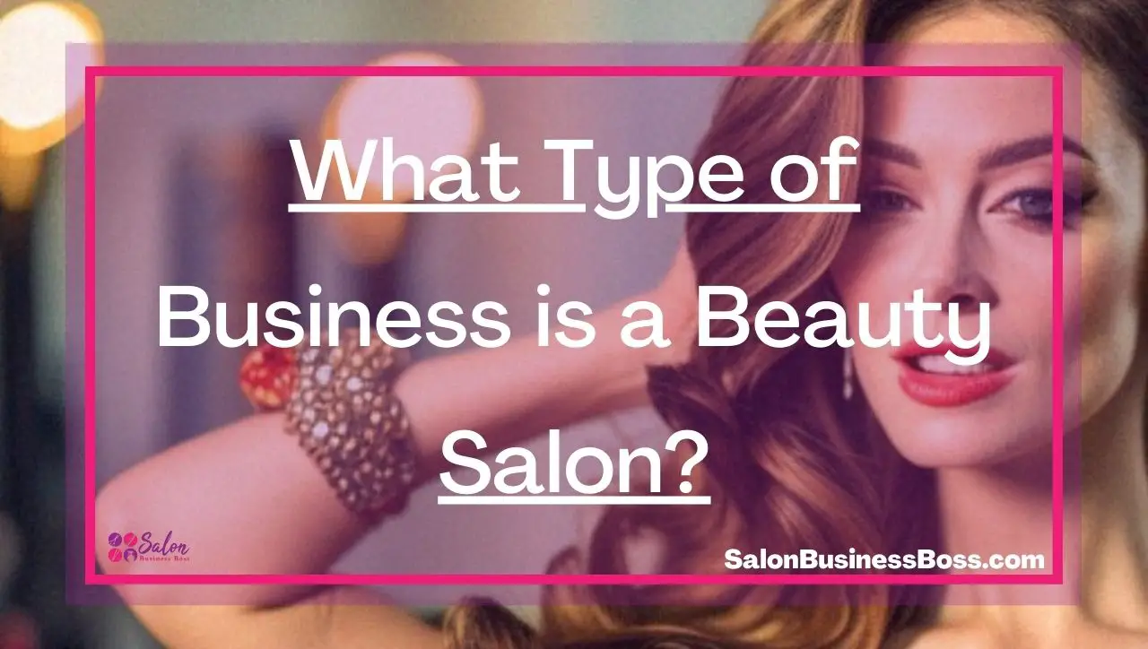What Type of Business is a Beauty Salon?