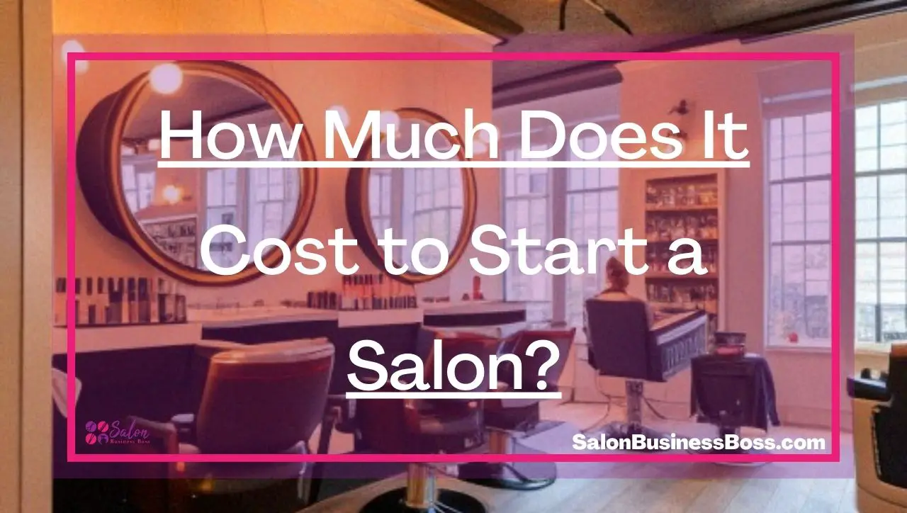 How Much Does It Cost to Start a Salon?