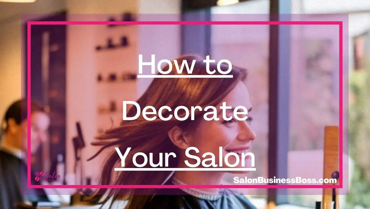 How to Decorate Your Salon