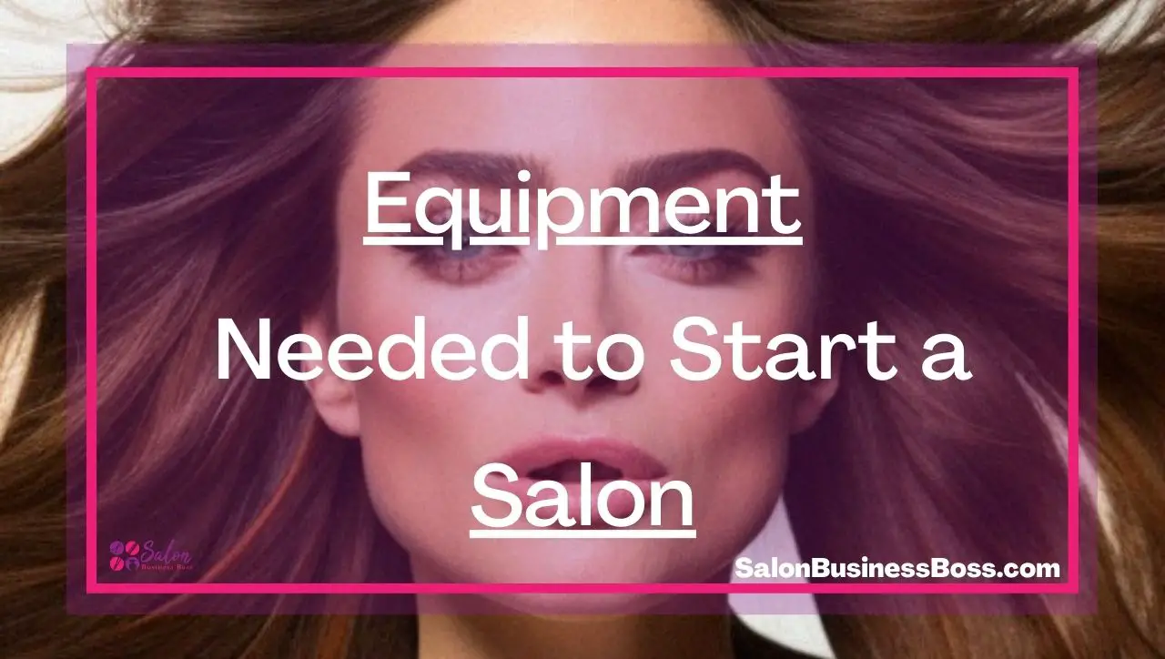 Equipment Needed to Start a Salon