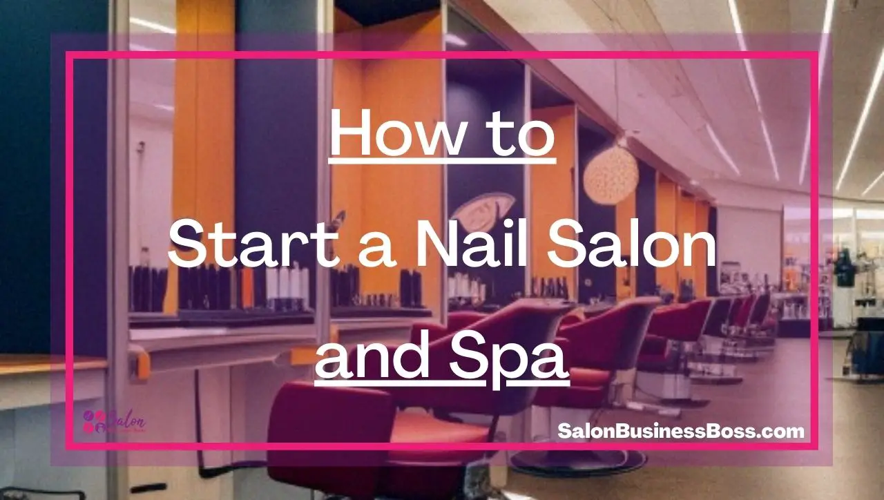 How to Start a Nail Salon and Spa -