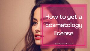 Types of Licenses you need to Open A Salon. Can you open one without a cosmetology license?
