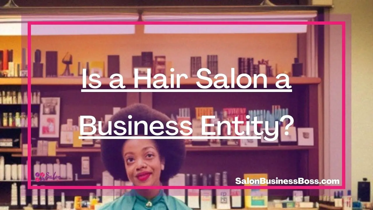 Is a Hair Salon a Business Entity?