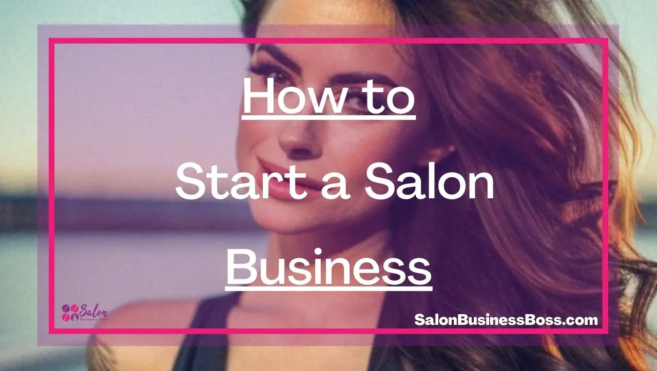 How to Start a Salon Business