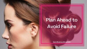 Why Some Hair Salons Fail (And What You Can Learn from It)