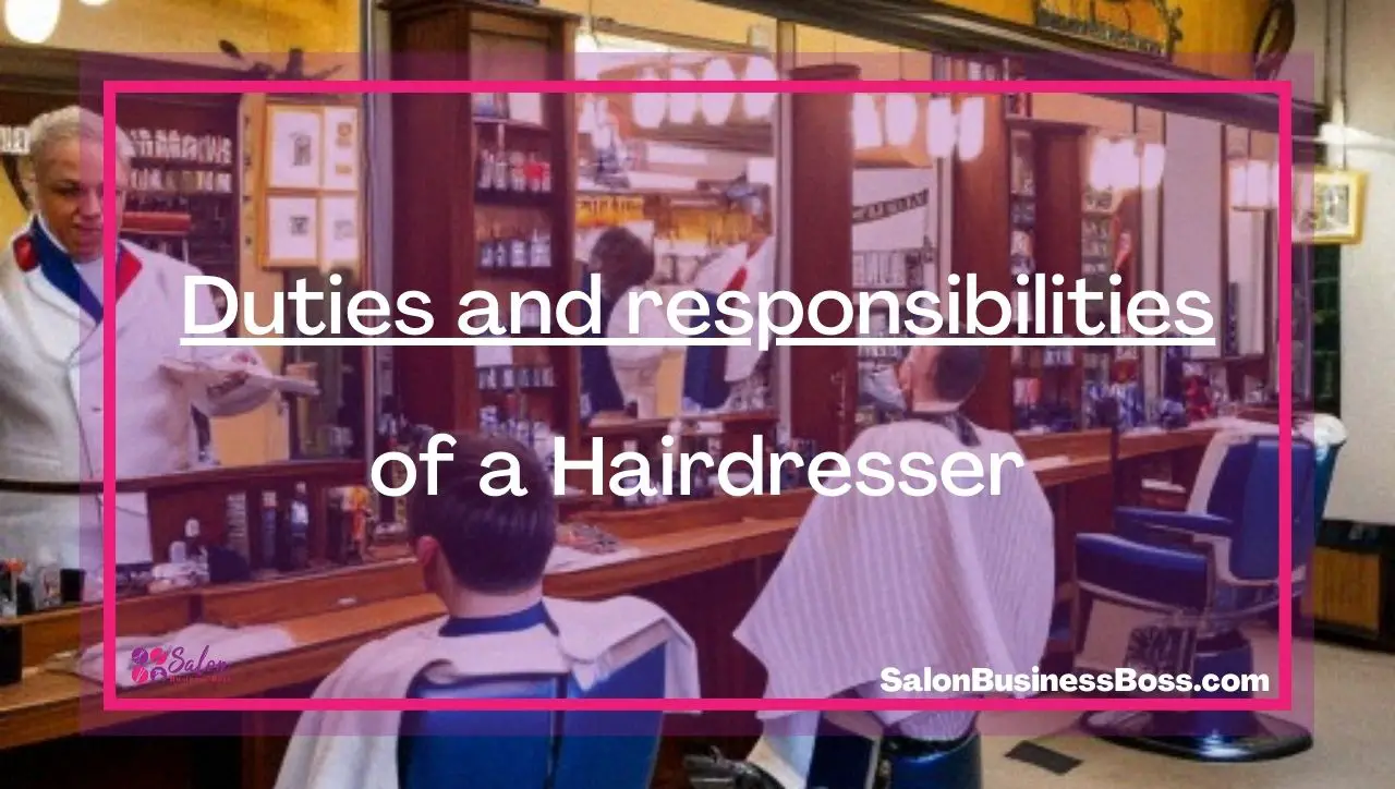 Duties and responsibilities of a Hairdresser