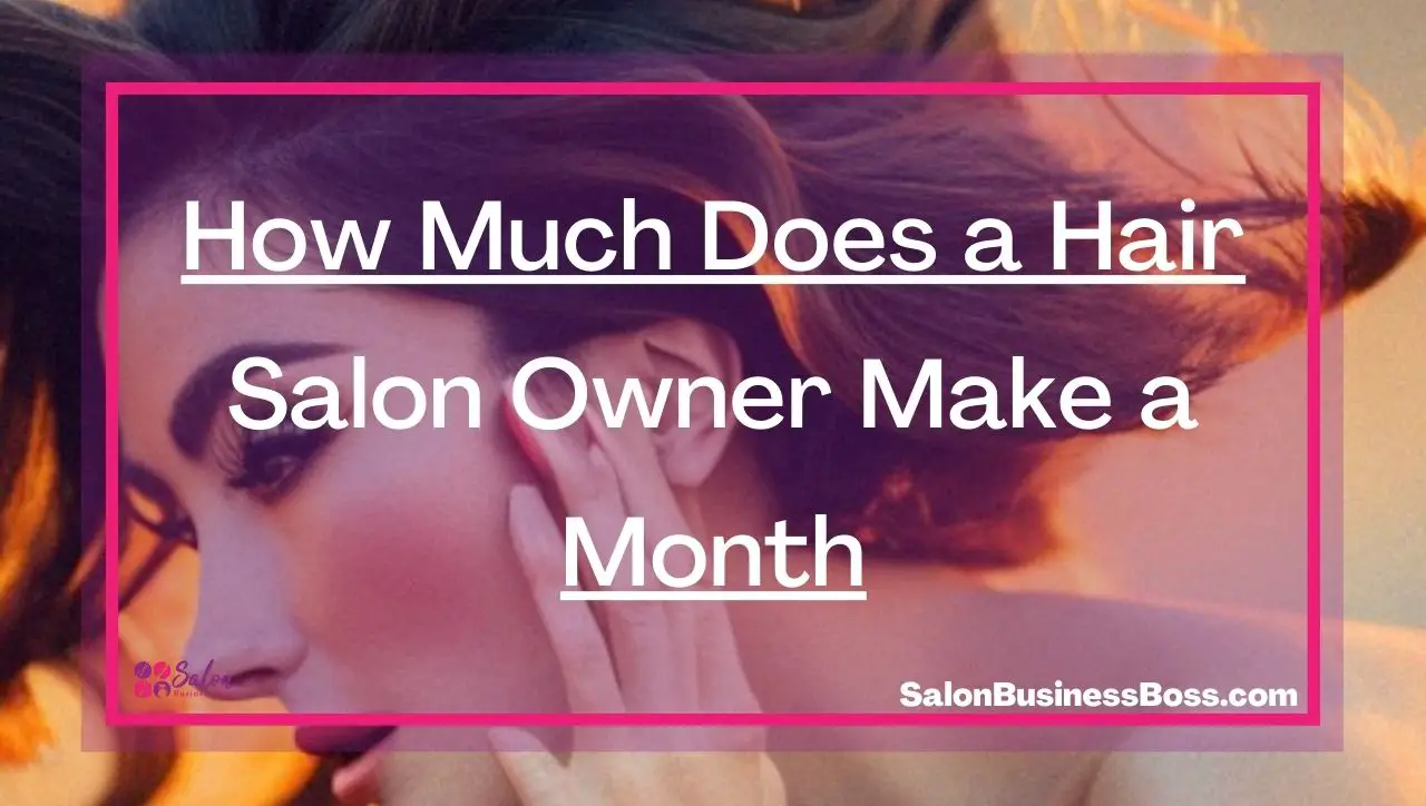 How Much Does a Hair Salon Owner Make a Month