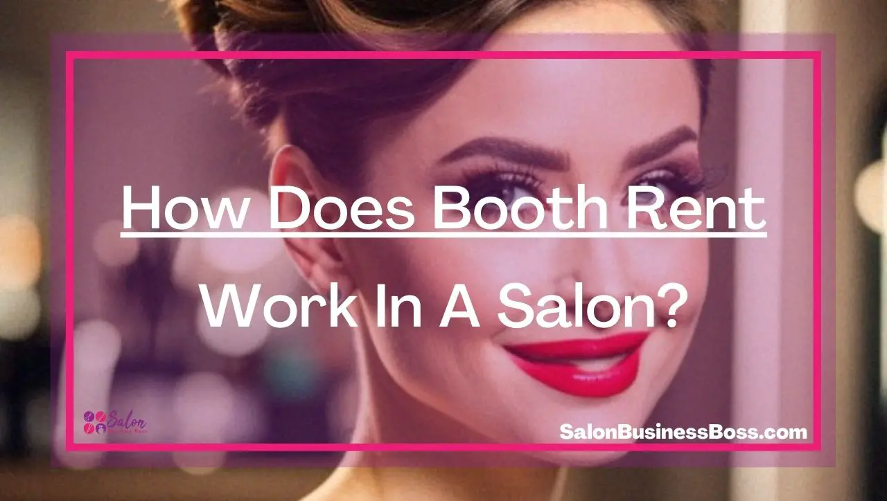 How Does Booth Rent Work In A Salon?