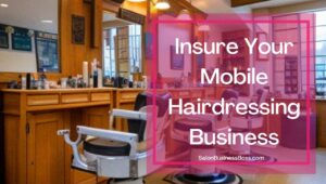 4 Simple Steps to Starting Your Own Mobile Hairdressing Business