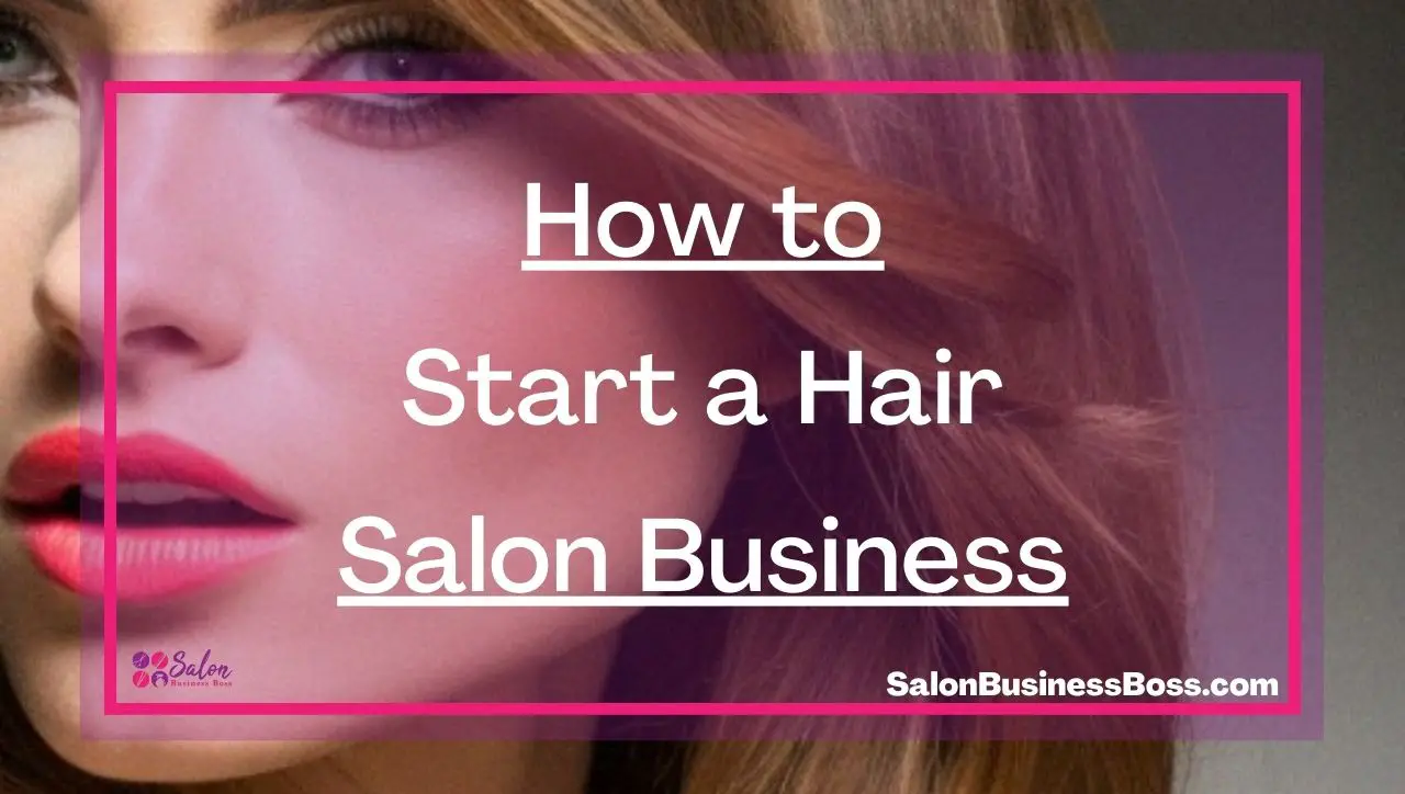 How to Start a Hair Salon Business