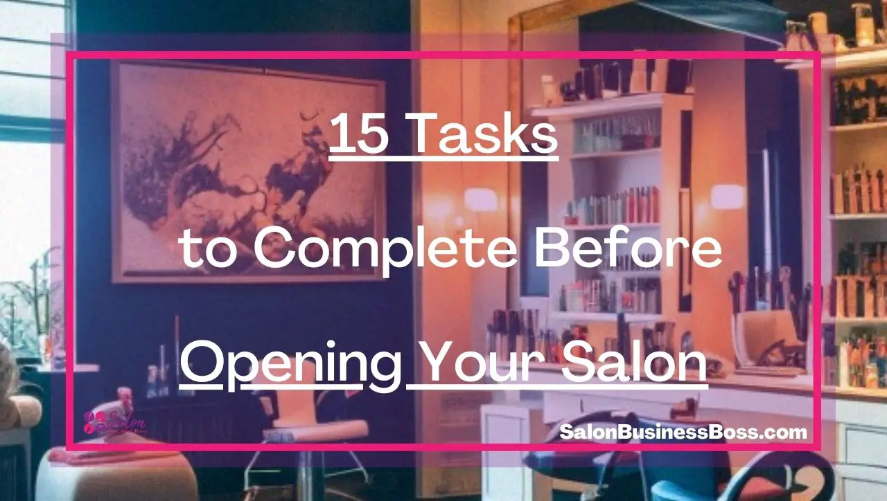 15 Tasks to Complete Before Opening Your Salon