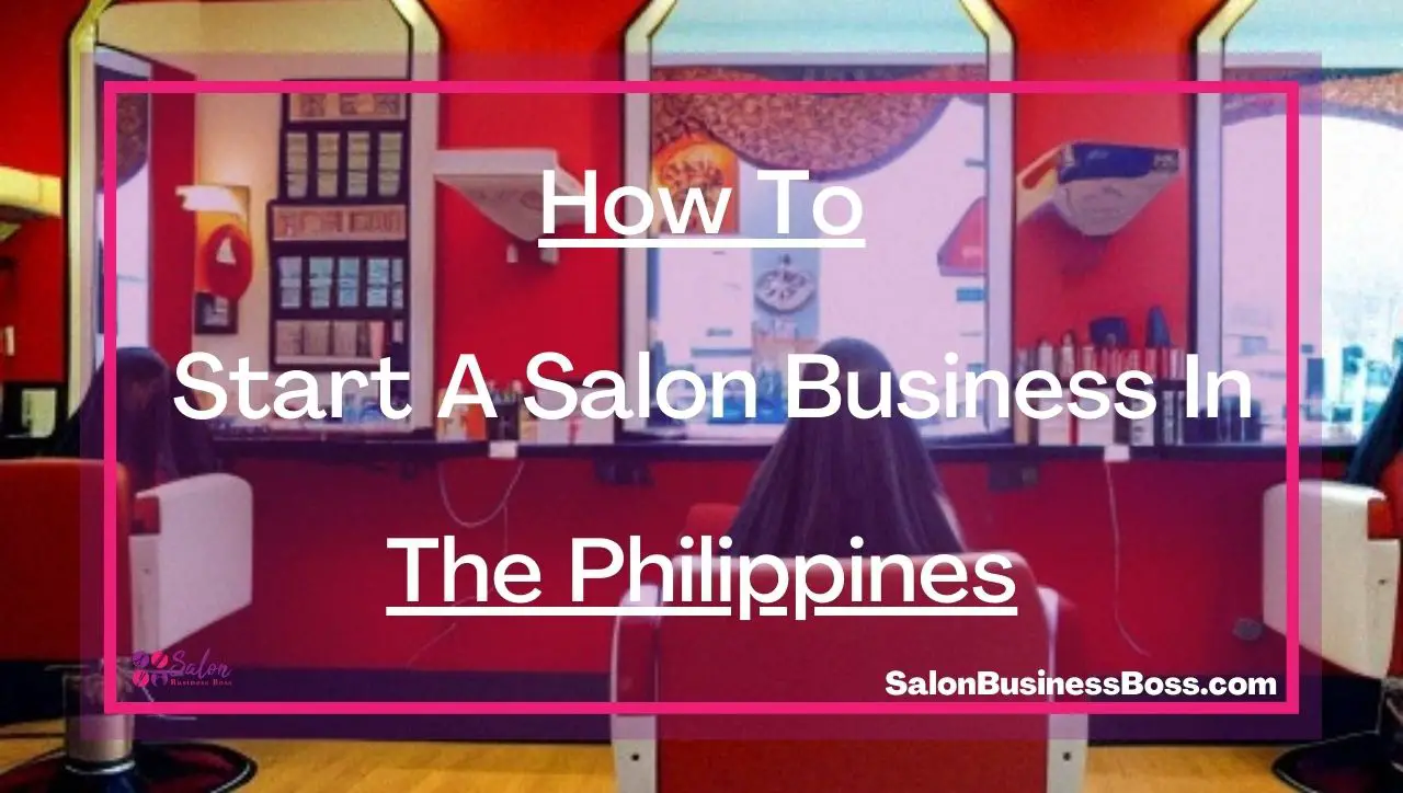 How To Start A Salon Business In The Philippines