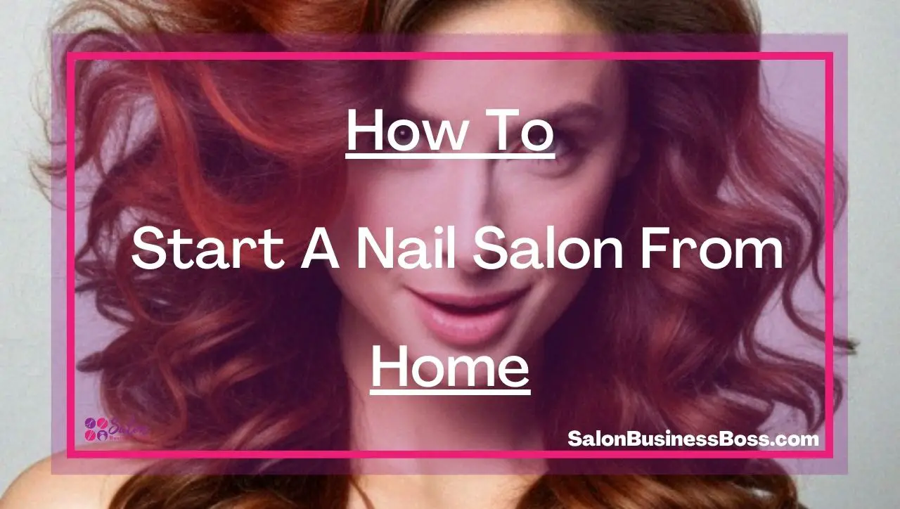 How To Start A Nail Salon From Home