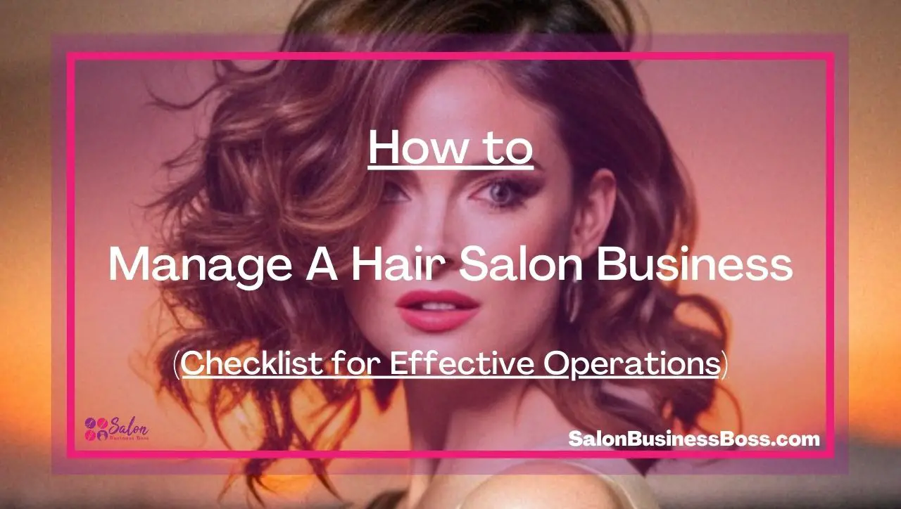 How to Manage A Hair Salon Business (Checklist for Effective Operations)
