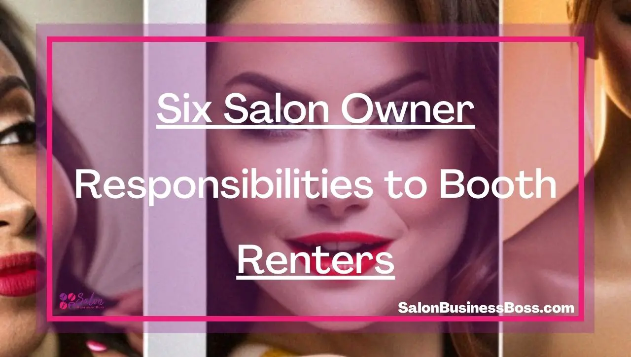 Six Salon Owner Responsibilities to Booth Renters