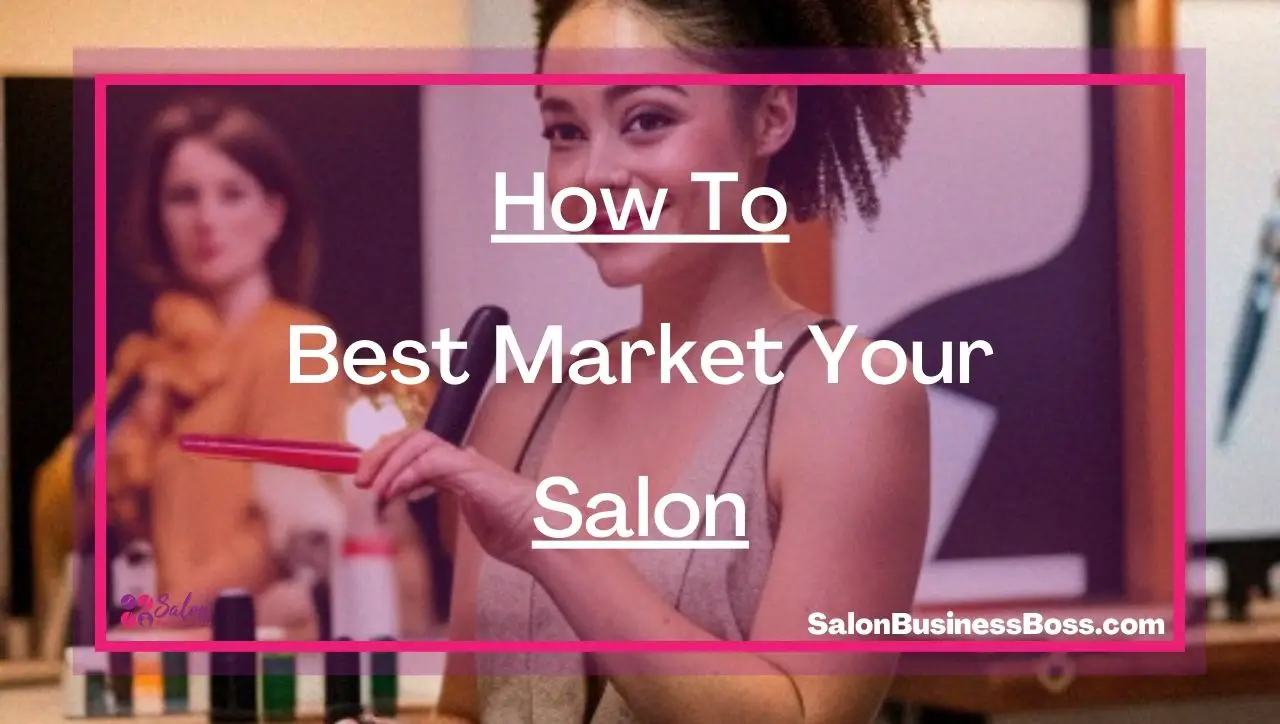 How To Best Market Your Salon