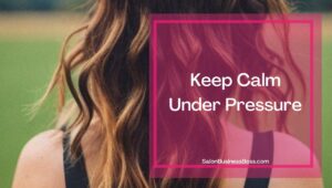 How To Deal With Unhappy Salon Clients
