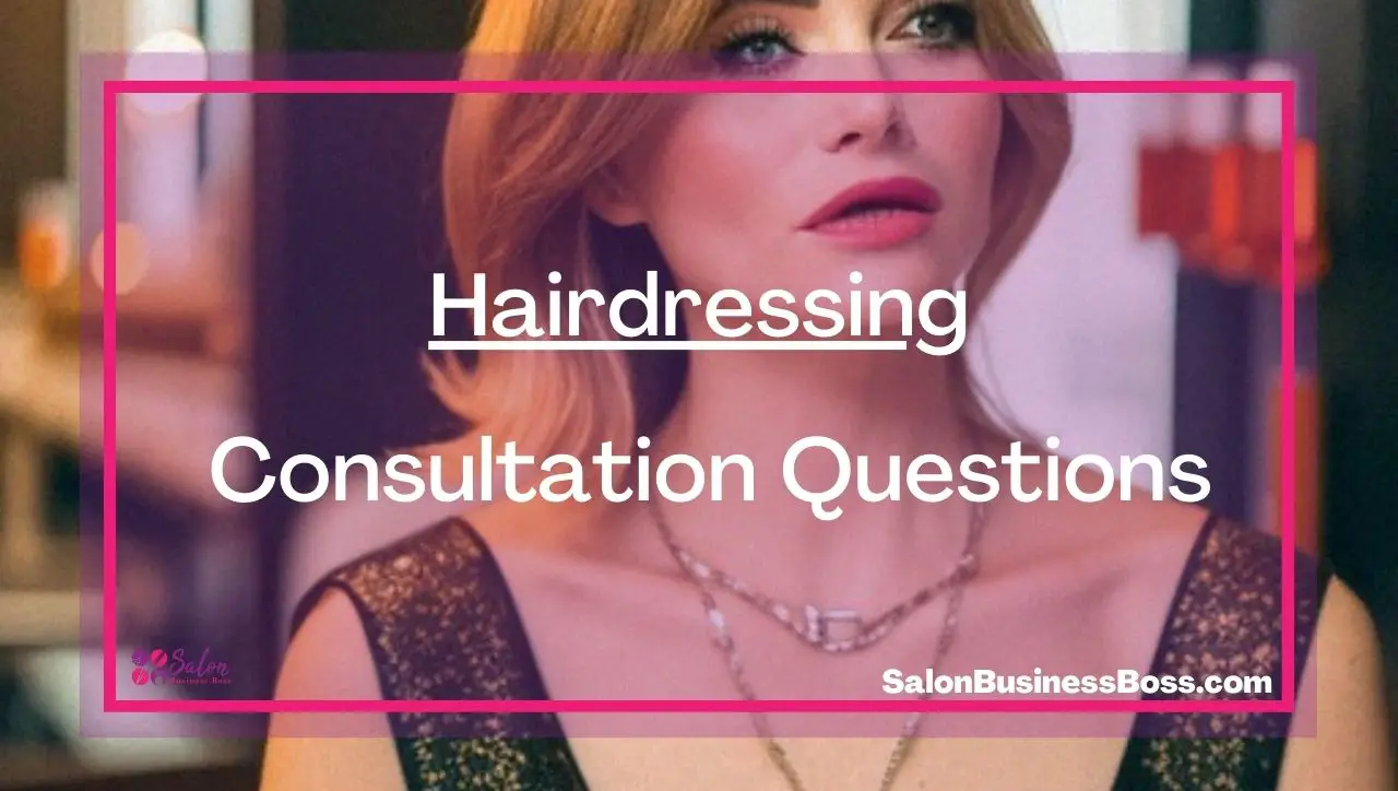Hairdressing Consultation Questions