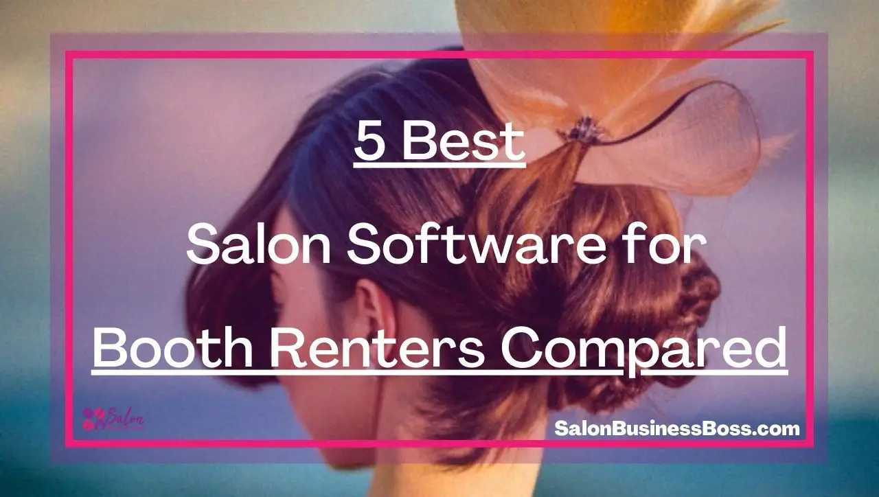 5 Best Salon Software for Booth Renters Compared