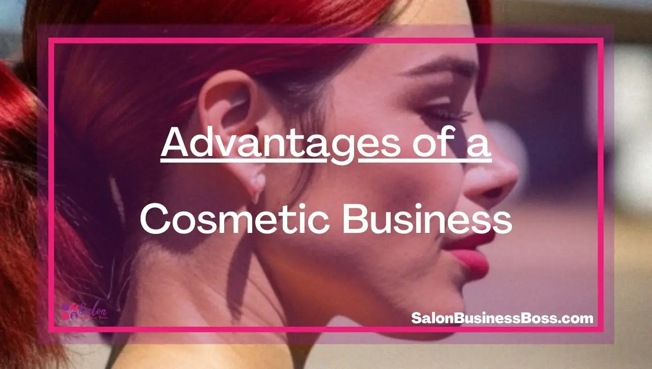 Advantages of a Cosmetic Business