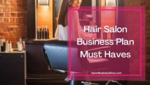 How to Write Your Salon Business Plan