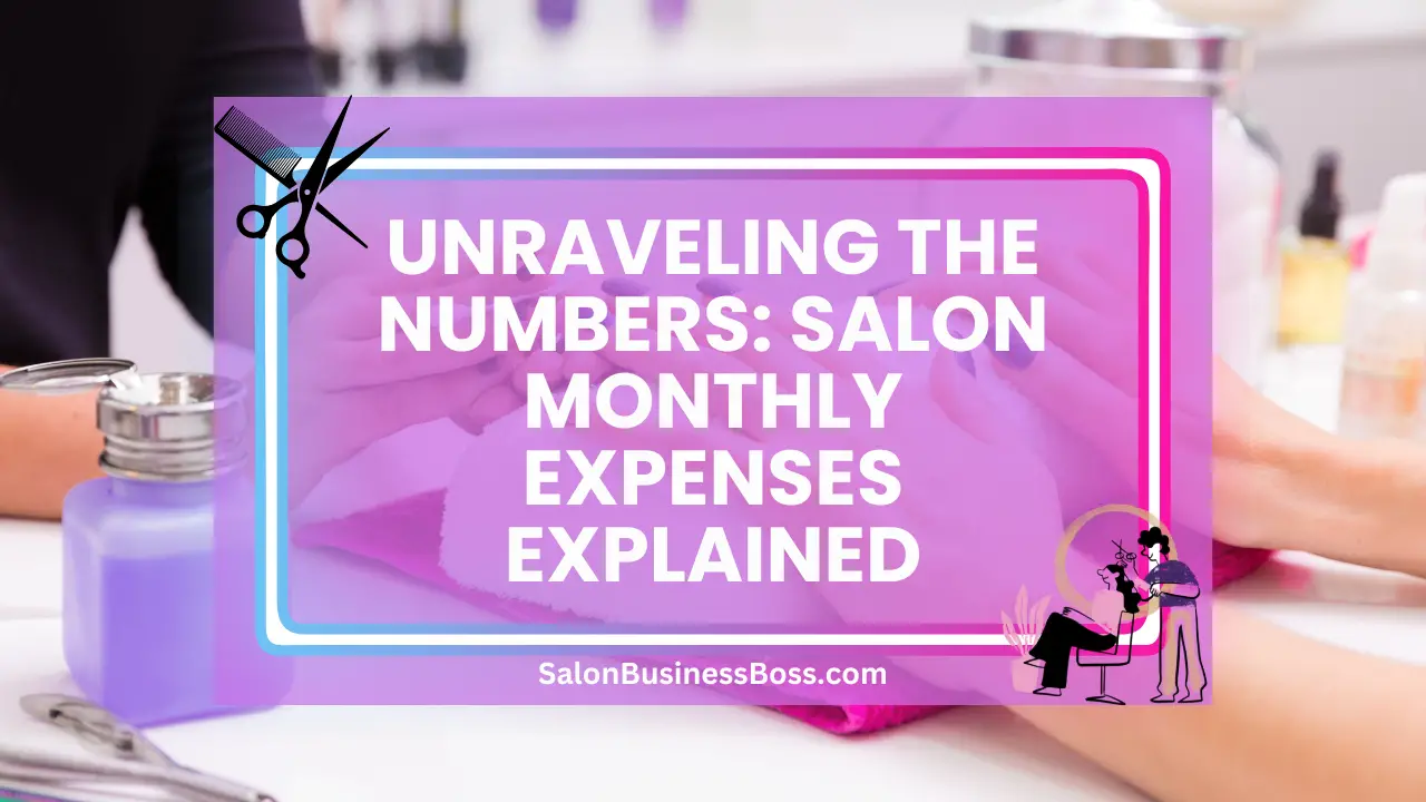 Unraveling the Numbers: Salon Monthly Expenses Explained