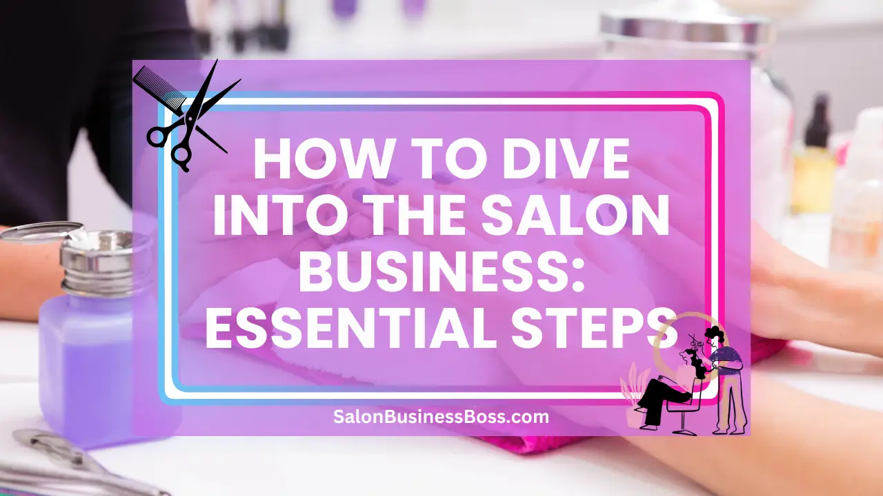 How to Dive into the Salon Business: Essential Steps