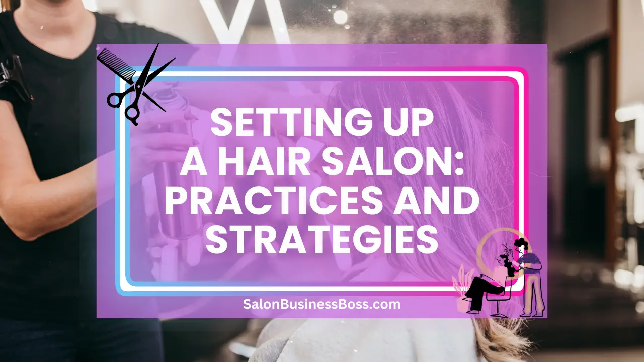Setting Up a Hair Salon: Practices and Strategies