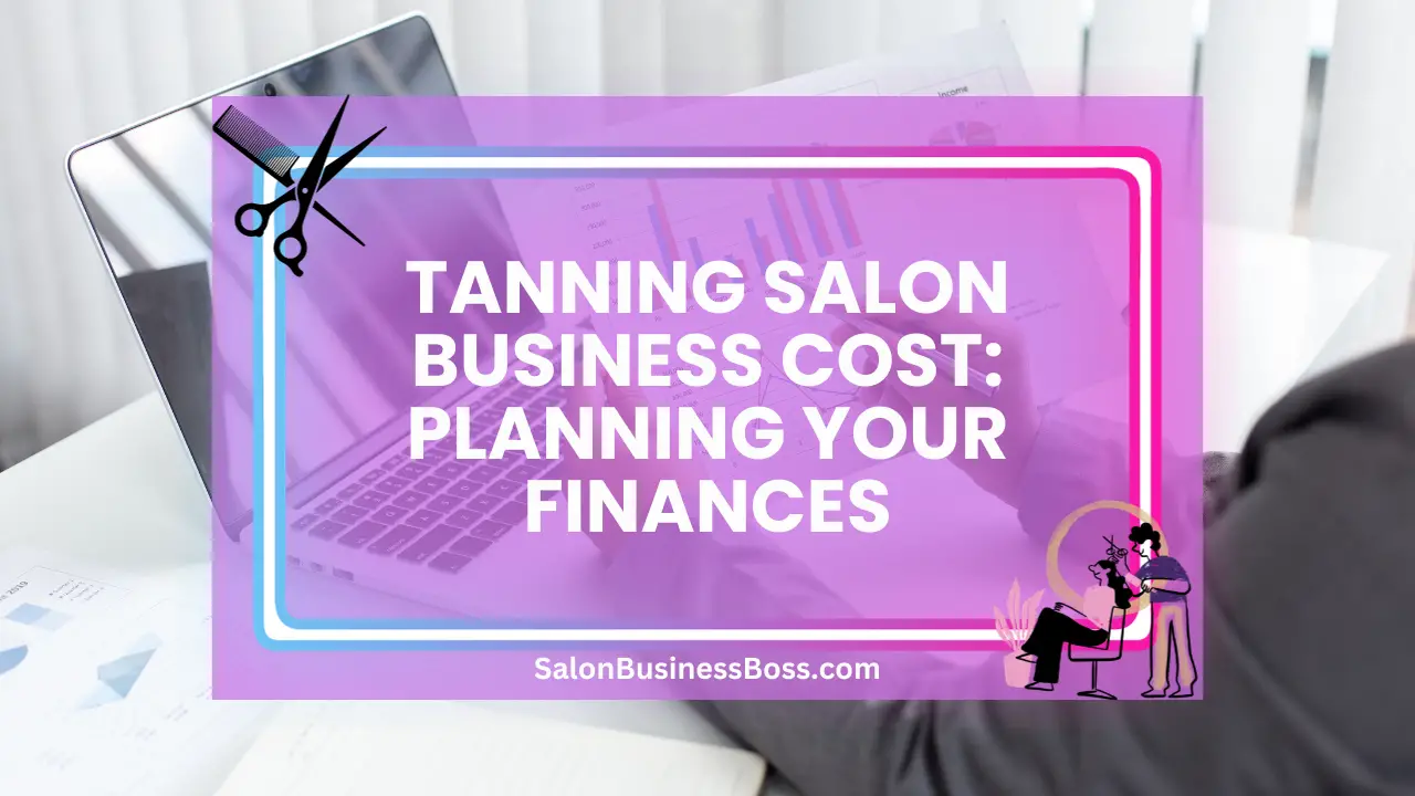 Tanning Salon Business Cost: Planning Your Finances