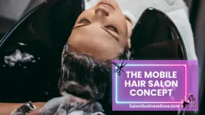 Starting Your Journey: Launching a Mobile Hair Salon Business
