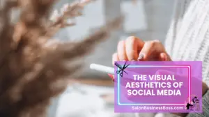 Social Media Marketing for Salons: Mastering the Online Glow