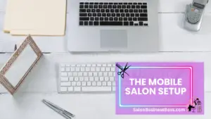 Starting Your Journey: Launching a Mobile Hair Salon Business