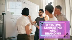 Beyond the Chair: Salon Business Building Tips