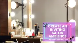 Hair Salon Marketing Trends: Staying Ahead In The Industry