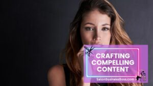 Picture-Perfect: Crafting a Winning Social Media Strategy for Salons